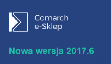 Nowa wersja Comarch e-Sklep 2017.6