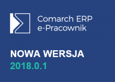 Comarch ERP e-Pracownik wersja 2018.0.1. z nowym modułem Rekrutacja