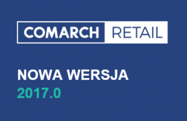 Nowa wersja Comarch Retail 2017.0 już dostępna