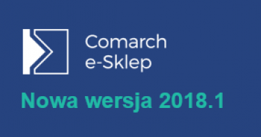 Comarch e-Sklep 2018.1 - nowa odsłona