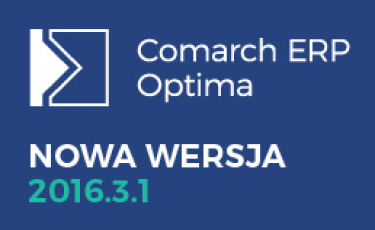 Nowa wersja Comarch ERP Optima 2016.3.1 już dostępna