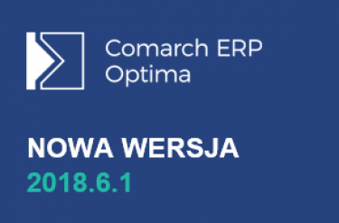 Nowa wersja Comarch ERP Optima 2018.06.1 już dostępna