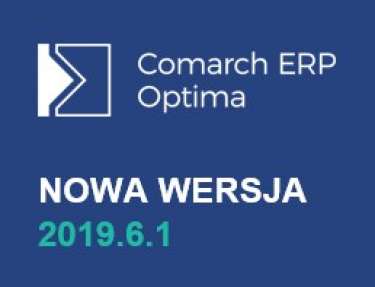 Nowa wersja Comarch ERP Optima 2019.6.1 już dostępna!