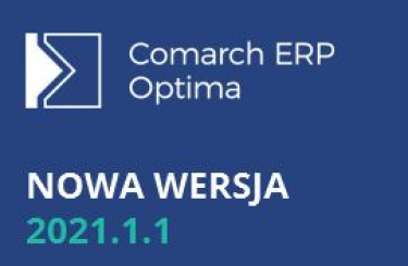 Nowa wersja Comarch ERP Optima 2021.1.1 już dostępna!