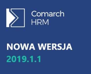 Nowa wersja Comarch HRM 2019.1.1 już dostępna!