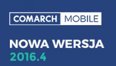 Nowa wersja Comarch Mobile 2016.4 – jest już dostępna!