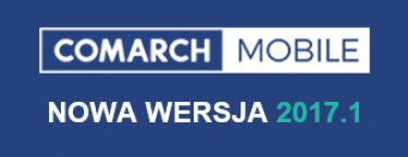 Comarch Mobile 2017.1 już dostępna