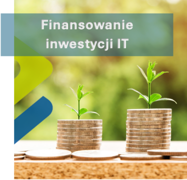 Finansowanie inwestycji IT
