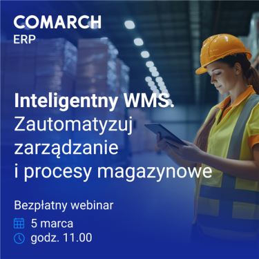 Webinar - Inteligentny WMS. Zautomatyzuj zarządzanie i procesy magazynowe