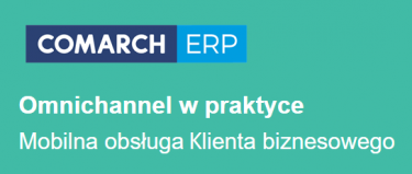 Omnichannel w praktyce - Mobilna obsługa Klienta biznesowego