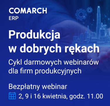 Cykl bezpłatnych webinarów - Produkcja w dobrych rękach