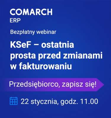 Webinar KSeF – ostatnia prosta przed zmianami w fakturowaniu