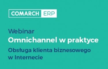 Omnichannel w praktyce – Obsługa klienta biznesowego w internecie